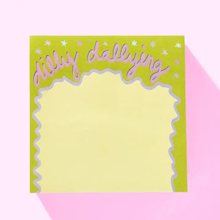 Sticky Notes Pad - "Dilly Dallying"