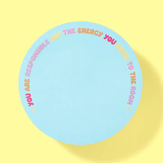 Sticky Notes Pad - "...the Energy You Bring..." - Katie