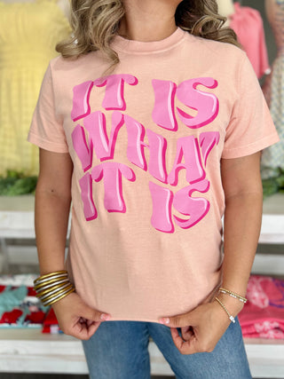 It Is What It Is Tee