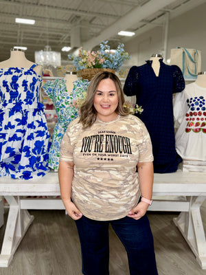Dear Mama You’Re Enough Camo Tee