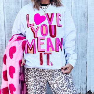 Love ya Mean it Sweatshirt