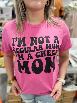 I'M NOT A REGULAR MOM, I'M A CHEER MOM TEE