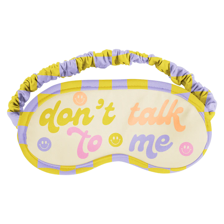 Don't Talk To Me Sleep Mask