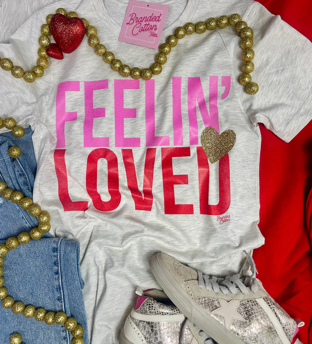 FEELIN' LOVED TEE