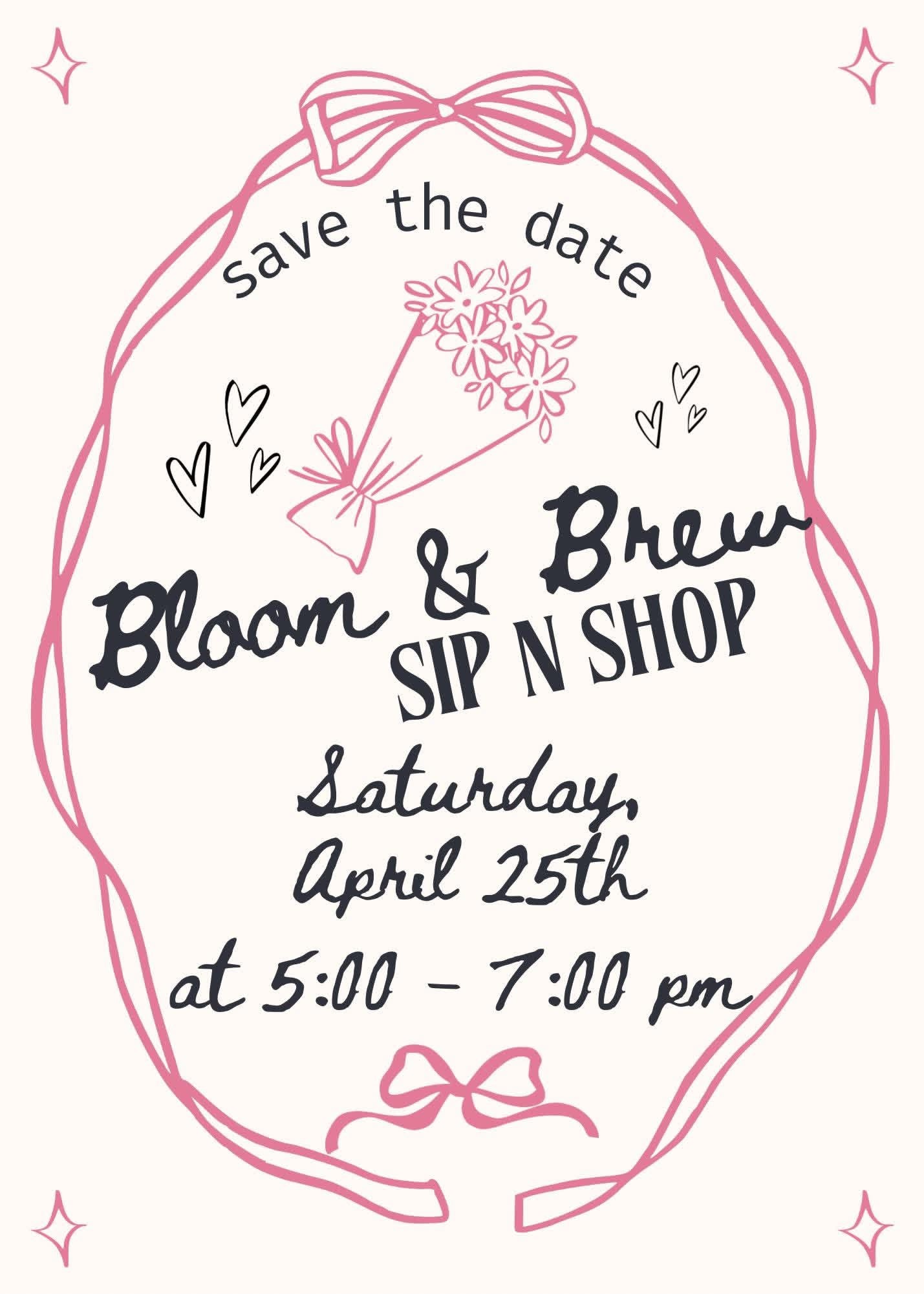 BLOOM & BREW SIP N SHOP EVENT