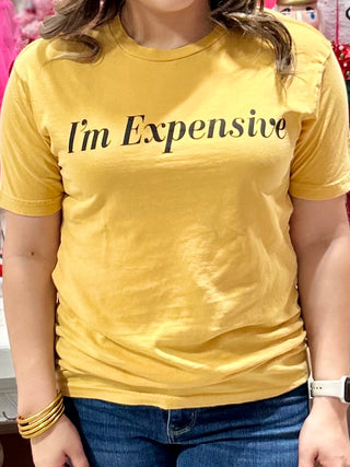I'M EXPENSIVE TEE