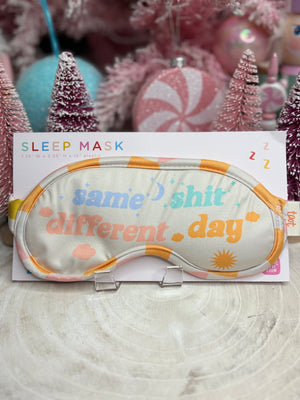 Same Shit Different Day Sleep Mask