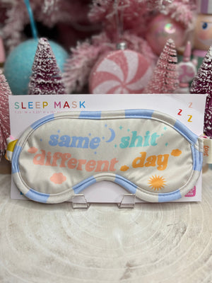 Same Shit Different Day Sleep Mask