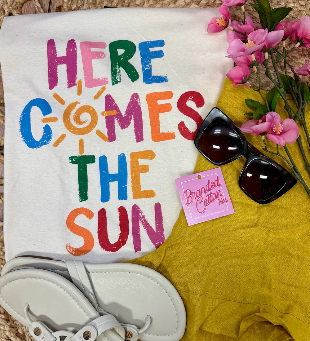 PRE ORDER HERE COMES THE SUN TEE