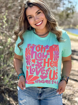 OH HOW HE LOVES US MINT TEE