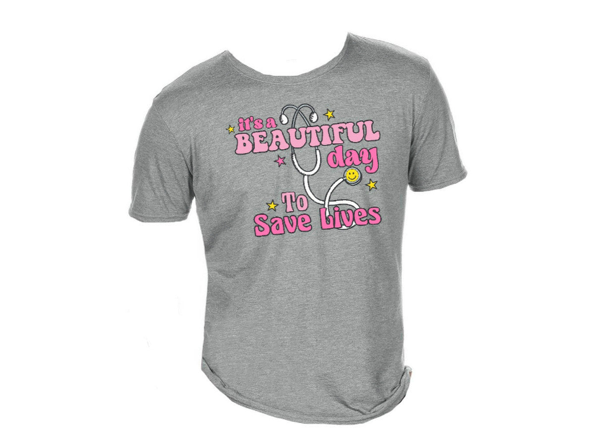 IT'S A BEAUTIFUL DAY TO SAVE LIVES T-SHIRT