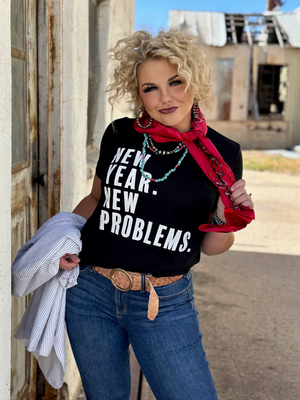 NEW YEAR NEW PROBLEMS TEE