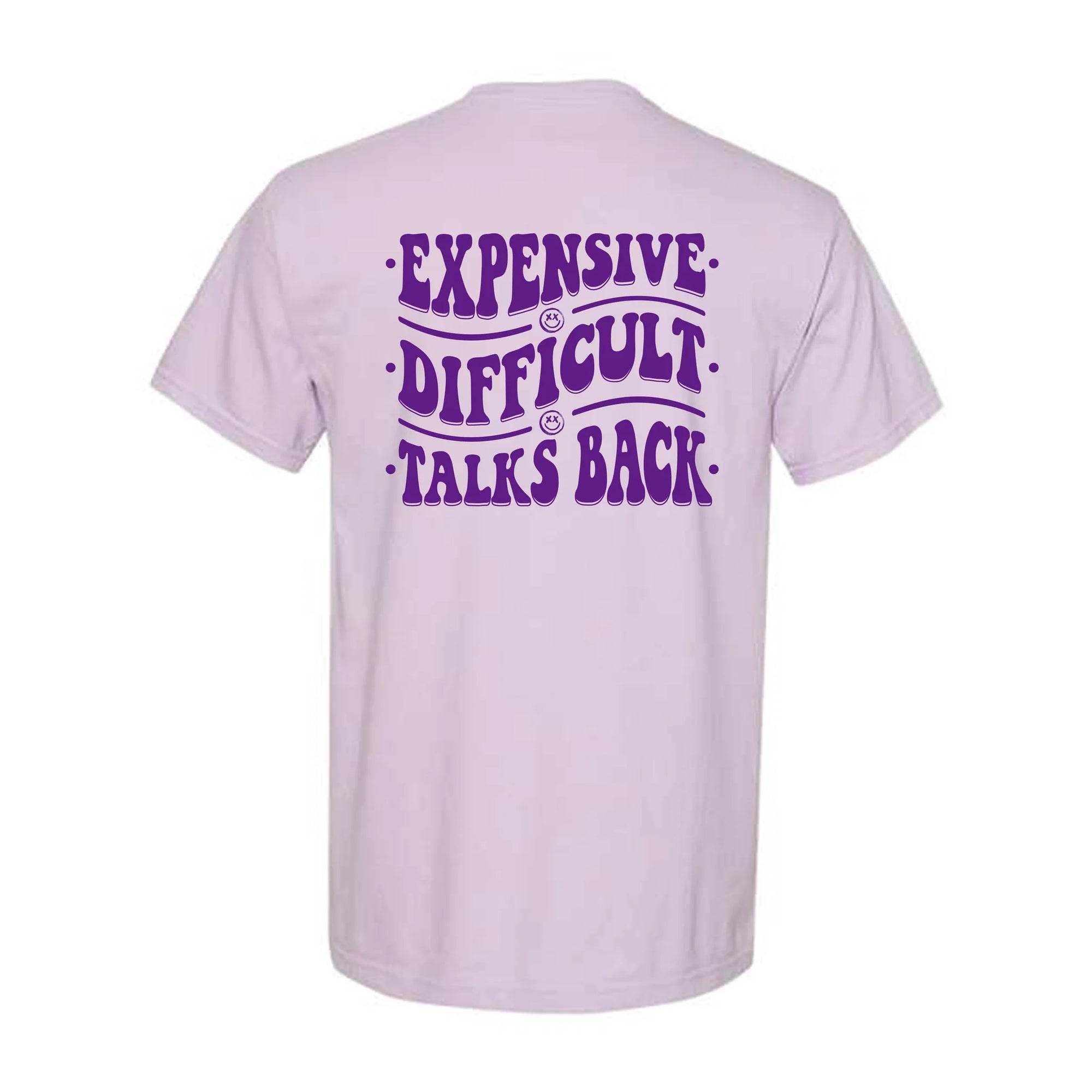 EXPENSIVE, DIFFICULT, TALKS BACK TEE