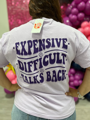 EXPENSIVE, DIFFICULT, TALKS BACK TEE
