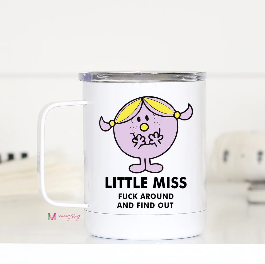 Little Miss Fuck Around and Find Out Travel Cup