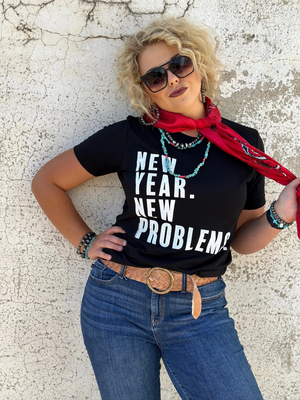 NEW YEAR NEW PROBLEMS TEE