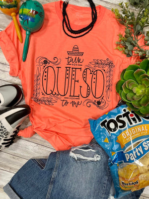 TALK QUESO TO ME TEE