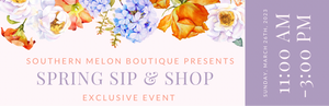 SPRING SIP & SHOP EXCLUSIVE TICKET