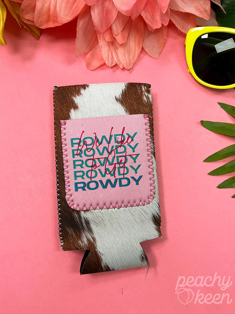 WE LIKE TO GET ROWDY COWHIDE PRINT SLIM CAN COOLER