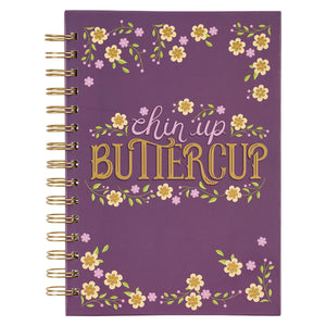 Chin Up Buttercup Wirebound Journal