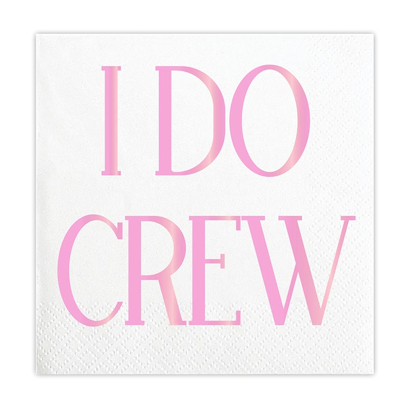 WEDDING- " I DO CREW" NAPKINS