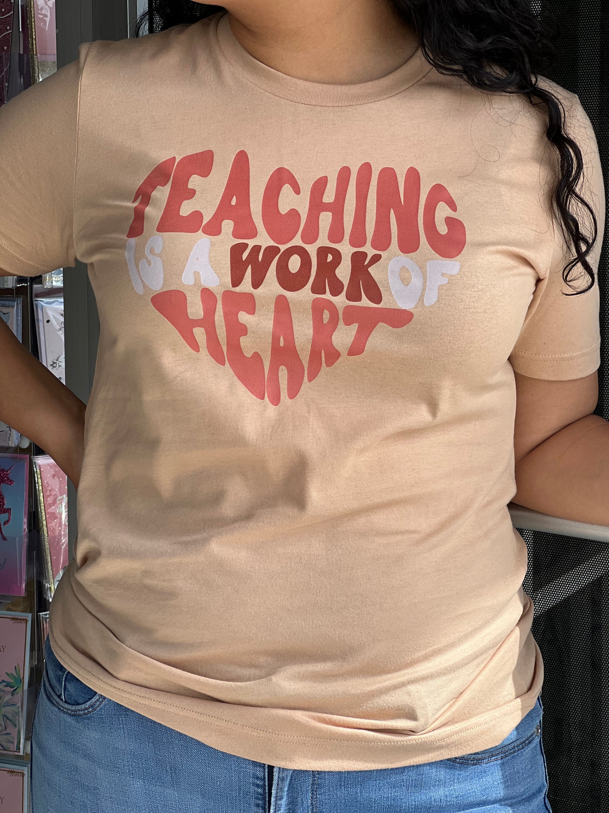 TEACHING IS A WORK OF HEART