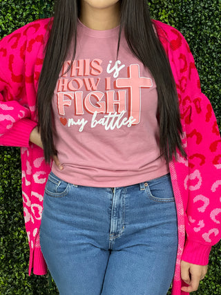 THIS IS HOW I FIGHT MY BATTLE TEE