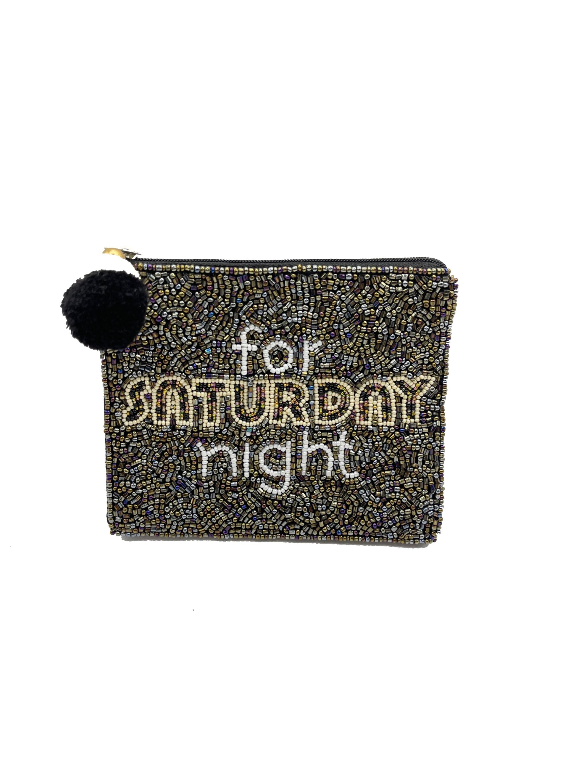 FOR SATURDAY NIGHT POUCH