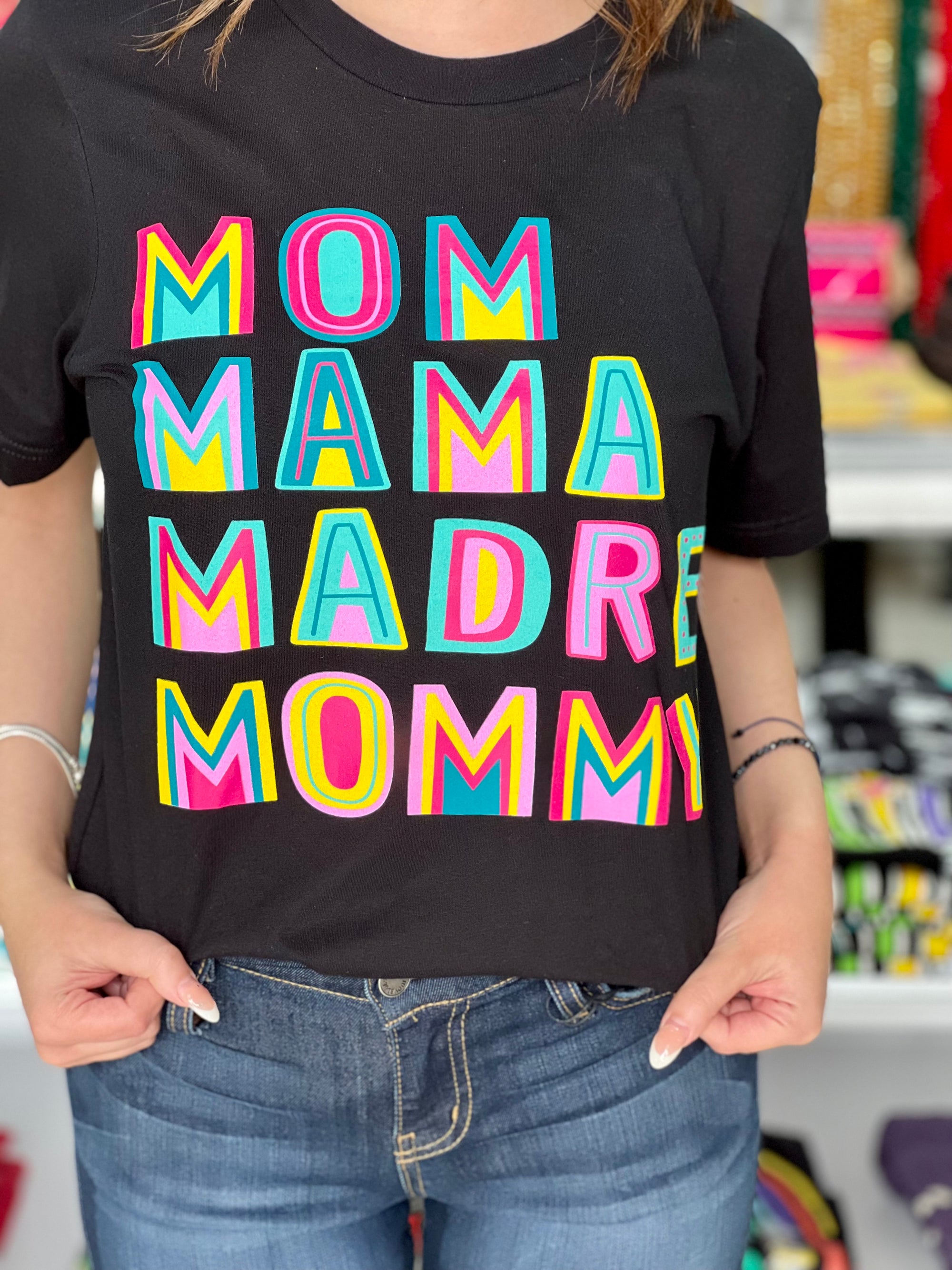 MOM, MAMA, MADRE, MOMMY TEE