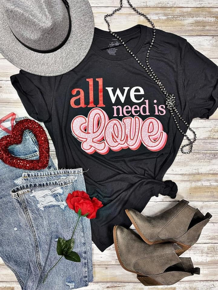 ALL WE NEED IS LOVE TEE