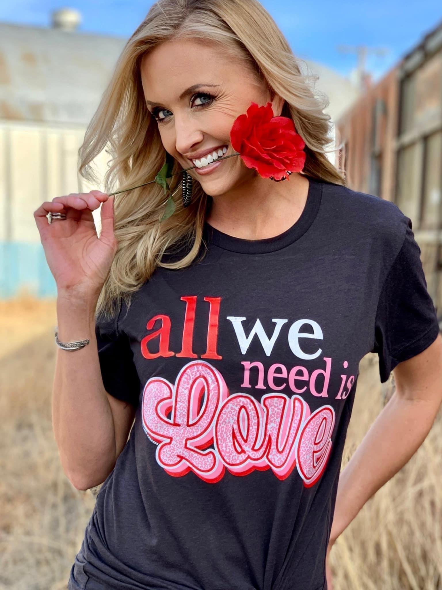 ALL WE NEED IS LOVE TEE