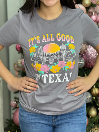 ITS ALL GOOD IN TEXAS TEE
