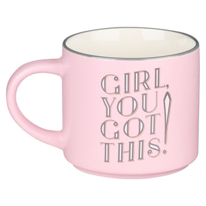 Girl, You Got This! Ceramic Coffee Mug