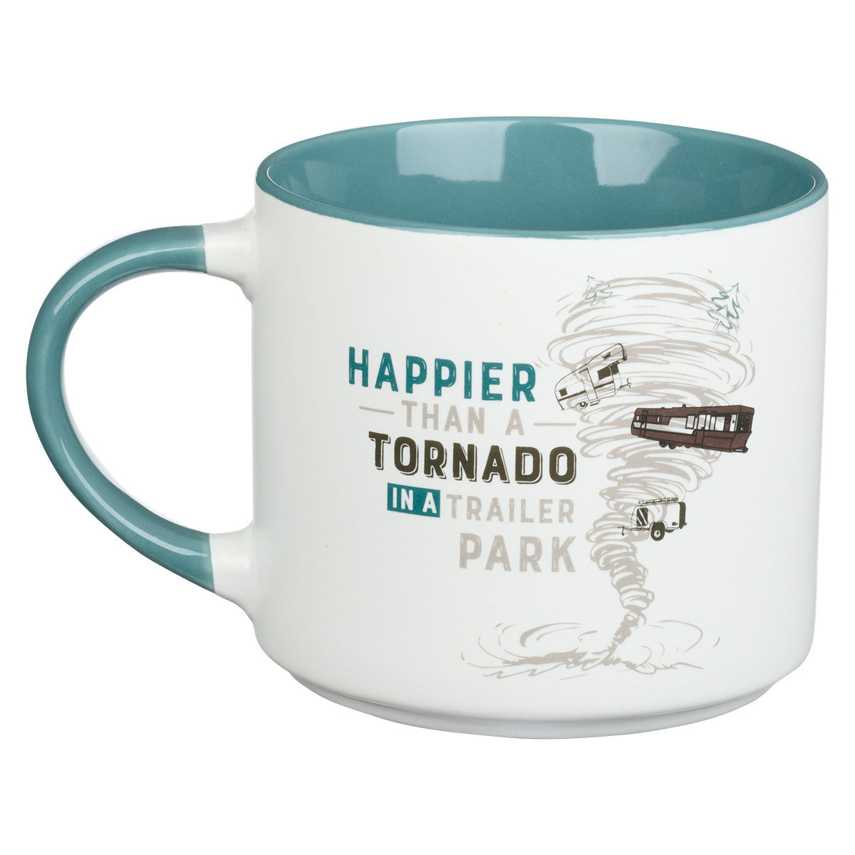 Happier than a Tornado In A Trailer Park Ceramic Coffee Mug