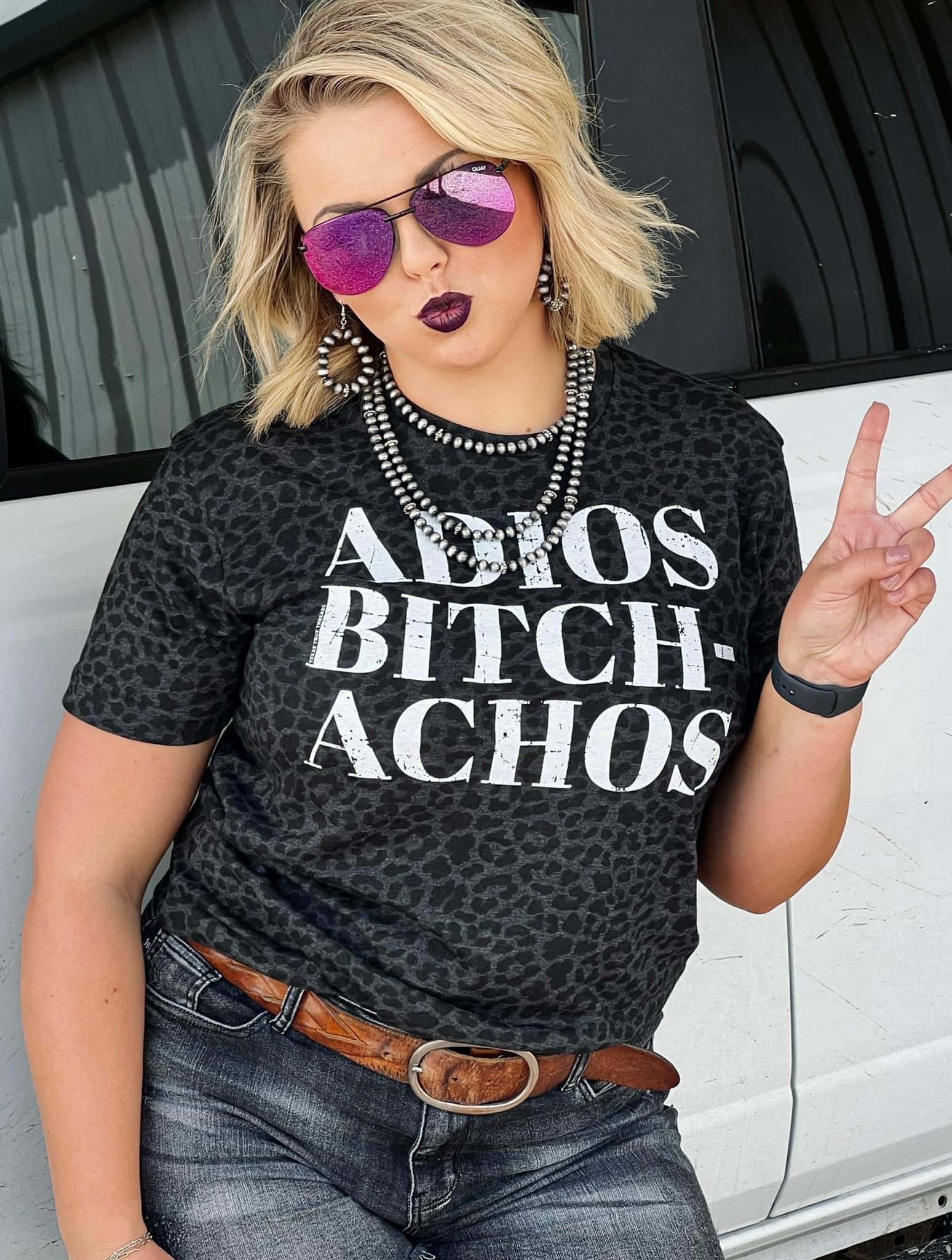 ADIOS BITCH-ACHOS TEE