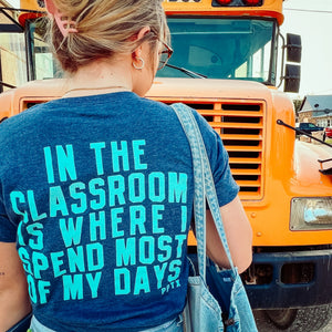 TEACH IN THE CLASSROOM TEE