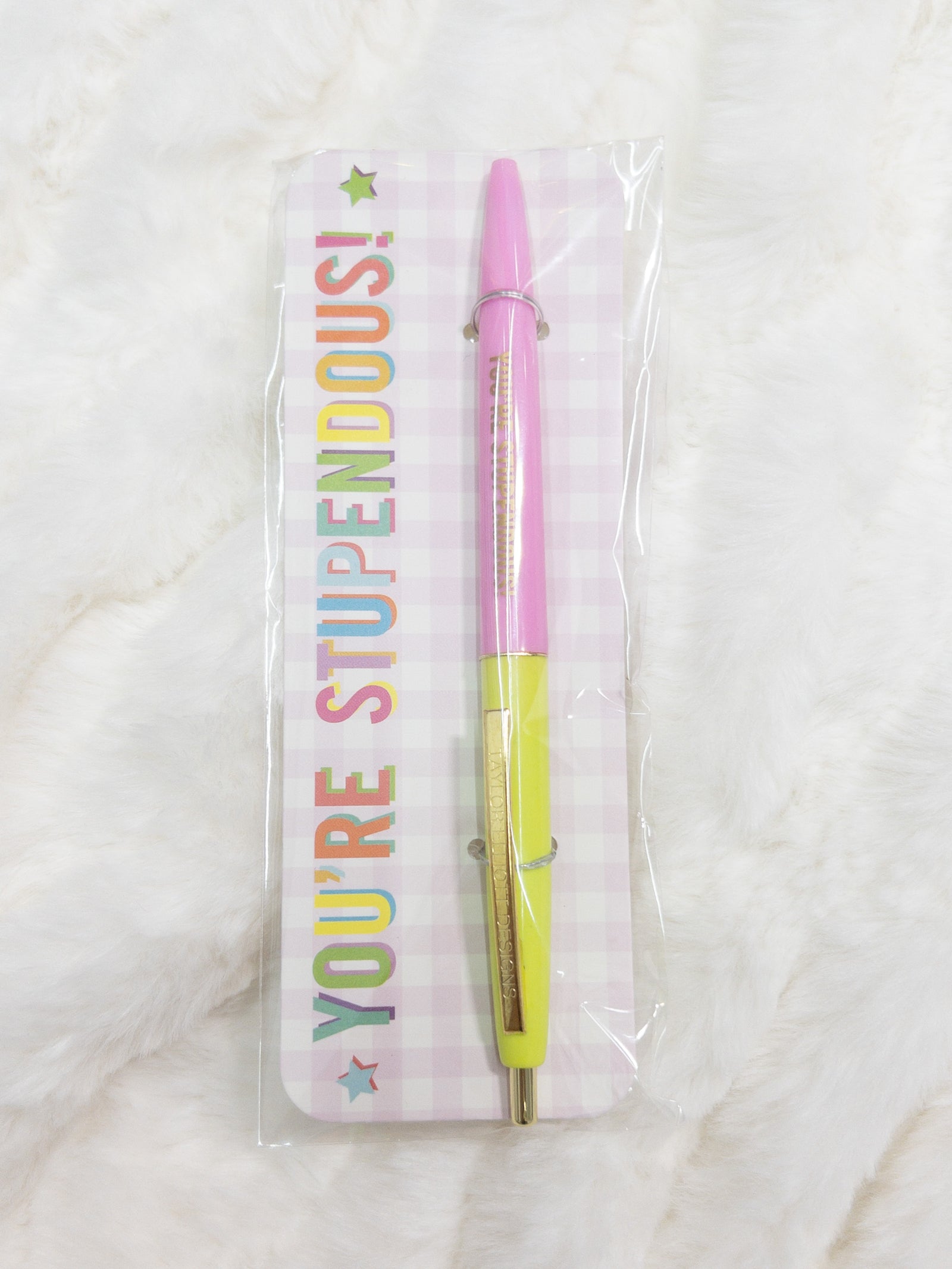 YOU'RE STUPENDOUS! PEN