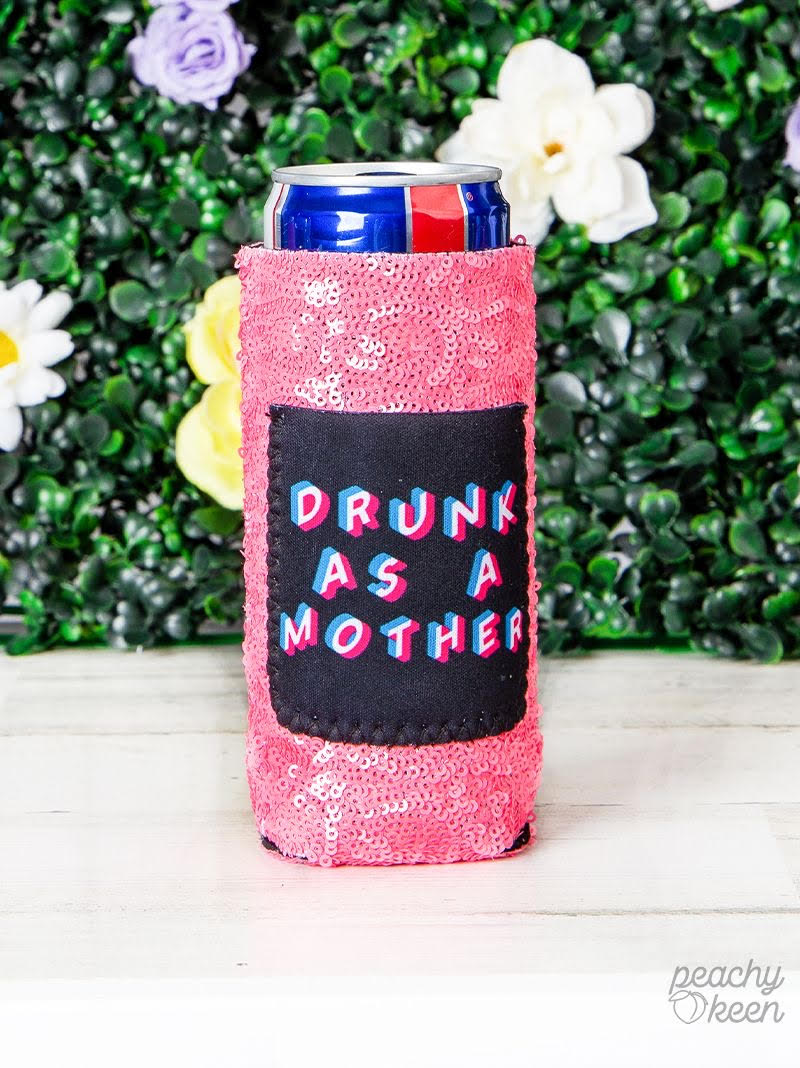 DRUNK AS A MOTHER SEQUIN CAN COOLERS FOR SLIM CAN